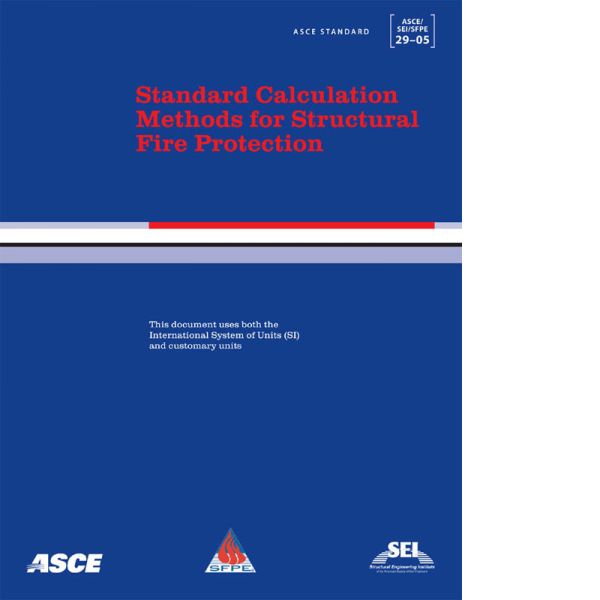 ASCE SEI SFPE 29 05 Standard Calculation Methods For Structural Fire