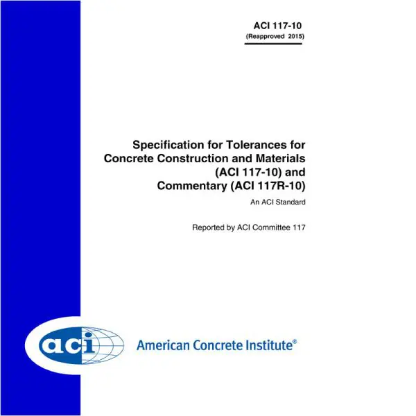 ACI 117-10 (15) Specification for Tolerance for Concrete 