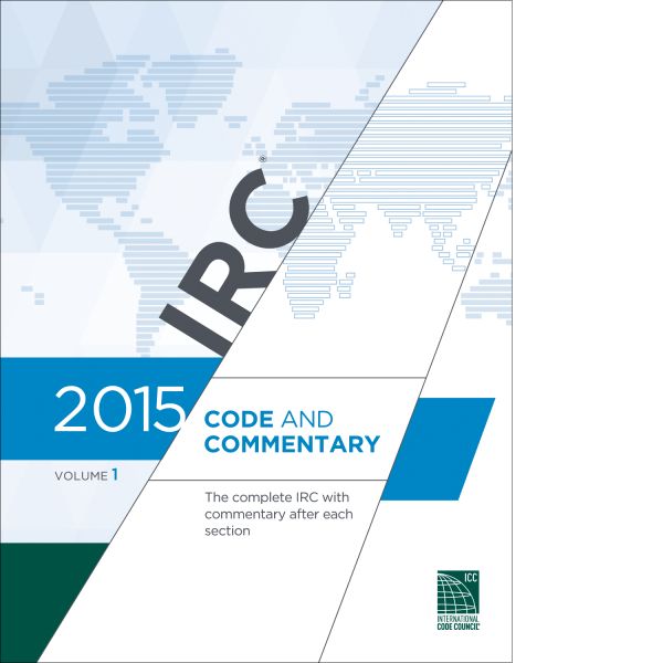2015 IRC® Code and Commentary, Volume 1