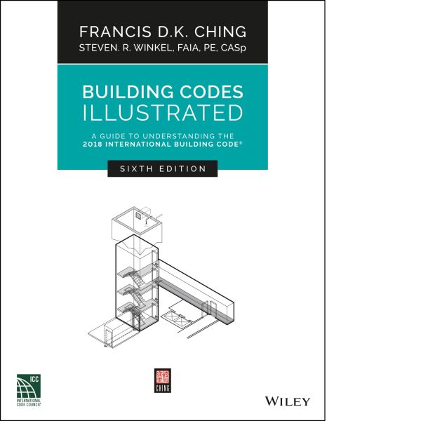 Building Codes Illustrated: A Guide to Understanding the 2018