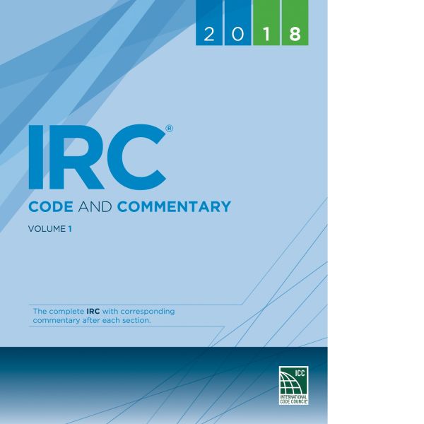 2018 IRC® Code and Commentary, Volume 1