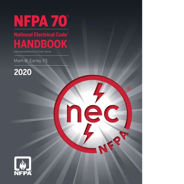 NFPA 70®: National Electrical Code® (NEC®) Handbook, 2020 Edition