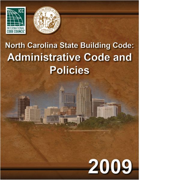 2009 North Carolina State Building Code: Administrative Code and ...