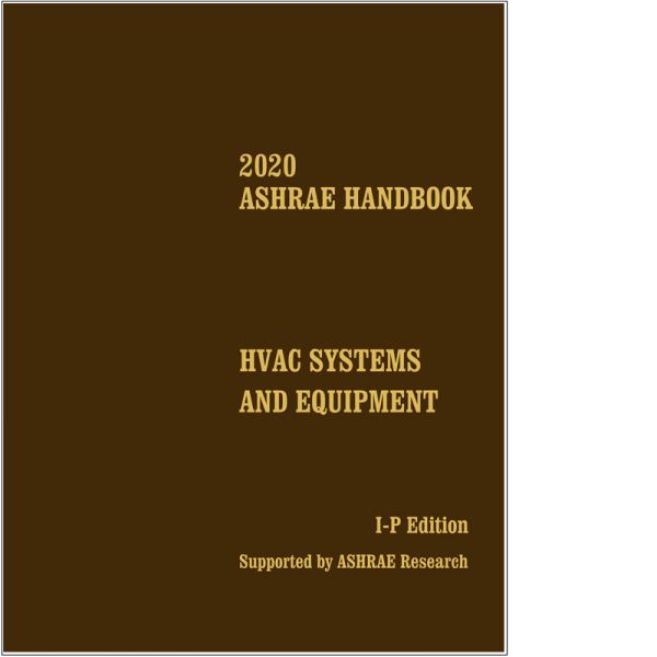 2020 ASHRAE Handbook--HVAC Systems and Equipment: 2020 