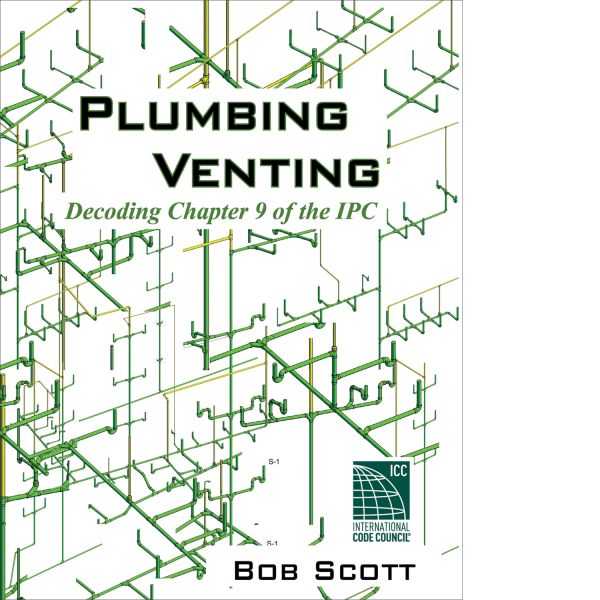 Plumbing Venting Decoding Chapter 9 of the 2015 IPC