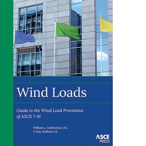 Wind Loads: Guide To The Wind Load Provisions Of ASCE 7-16