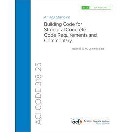 ACI CODE-318-25: Building Code for Structural Concrete - Code Requirements and Commentary 