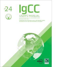 2024 IgCC® User's Manual with Technical provisions from ANSI/ASHRAE/ICC/USGBC/IES Standard 189.1-2023, Standard for the Design of High-Performance Green Buildings Except Low-Rise Residential Buildings