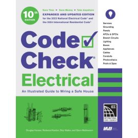 Code Check Electrical, 10th Edition: An Illustrated Guide to Wiring a Safe House