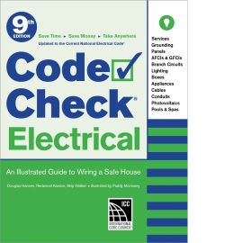 Code Check Electrical, 9th Edition: An Illustrated Guide to Wiring a Safe House