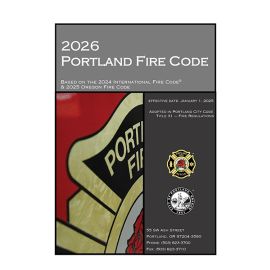 2026 Portland Fire Code Based on The 2024 International Fire Code® & 2025 Oregon Fire Code