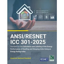 ANSI/RESNET/ICC 301-2025 Standard for the Calculation and Labeling of the Energy Performance of Dwelling and Sleeping Units Using an Energy Rating Index 