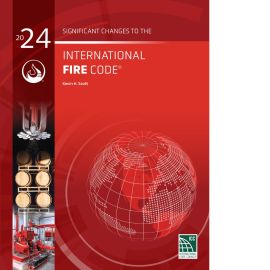 Significant Changes to the International Fire Code®, 2024 Edition