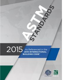 ASTM Standards: As Referenced in the 2015 IBC cover image