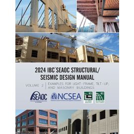 2024 IBC® SEAOC Structural/Seismic Design Manual Volume 2: Examples for Light-Frame, Tilt-Up and Masonry Buildings