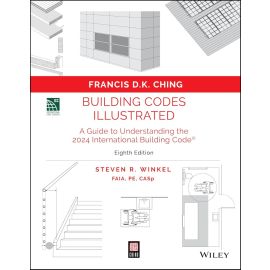 Building Codes Illustrated: A Guide to Understanding the 2024 International Building Code, 8th Edition