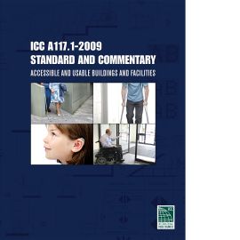 ICC A117.1-2009 Standard and Commentary: Accessible and Usable Buildings and Facilities
