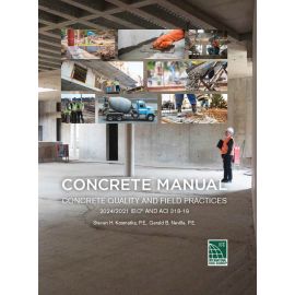 Concrete Manual, Concrete Quality and Field Practices 2024/2021 IBC and ACI 318-19