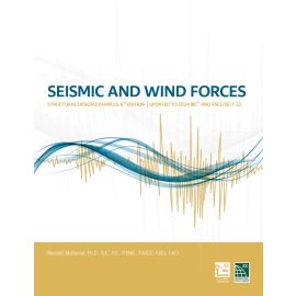 Seismic and Wind Forces Structural Design Examples, 6th Edition │ Updated to 2024 IBC® and ASCE/SEI 7-22