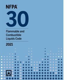 NFPA 30 - 2021: Flammable and Combustible Liquids Code