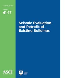 Seismic Evaluation and Retrofit of Existing Buildings, ASCE Standard ASCE/SEI 41-17 (Cover Image)