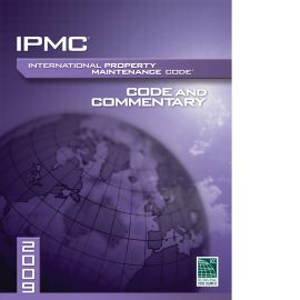 2009 International Property Maintenance Code® and Commentary  