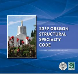 2019 Oregon Structural Specialty Code, Based on the 2018 International Building Code