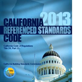 2013 California Referenced Standards Code, Title 24, Part 12 