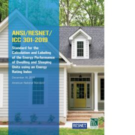 ANSI/RESNET/ICC 301-2019: Standard for the Calculation and Labeling of the Energy Performance of Dwelling units and Sleeping units using an Energy Rating Index