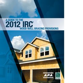 A Guide to the 2012 IRC Wood Wall Bracing Provisions 