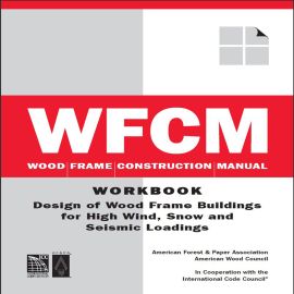 Wood Frame Construction Manual Workbook: Design of Wood Frame Buildings for High Wind, Snow and Seismic Loads - based on 2001 WFCM cover image