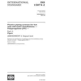 ISO 15874-2:2013/Amd2:2022 Amendment 2: Plastics piping systems for hot and cold water installations - Polypropylene (PP) - Part 2: Pipes - Amendment 2: Impact test Cover Image