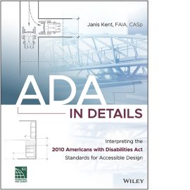 ADA in Details: Interpreting the 2010 Americans with Disabilities Act Standards for Accessible Design cover image